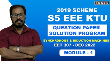 S5 KTU 2019 Scheme QP Solution | EEE | Synchronous & Induction Machines  | EET307 | Module1-DEC 2022
