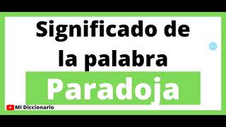 Significado de la palabra Paradoja - Que significa la palabra Paradoja