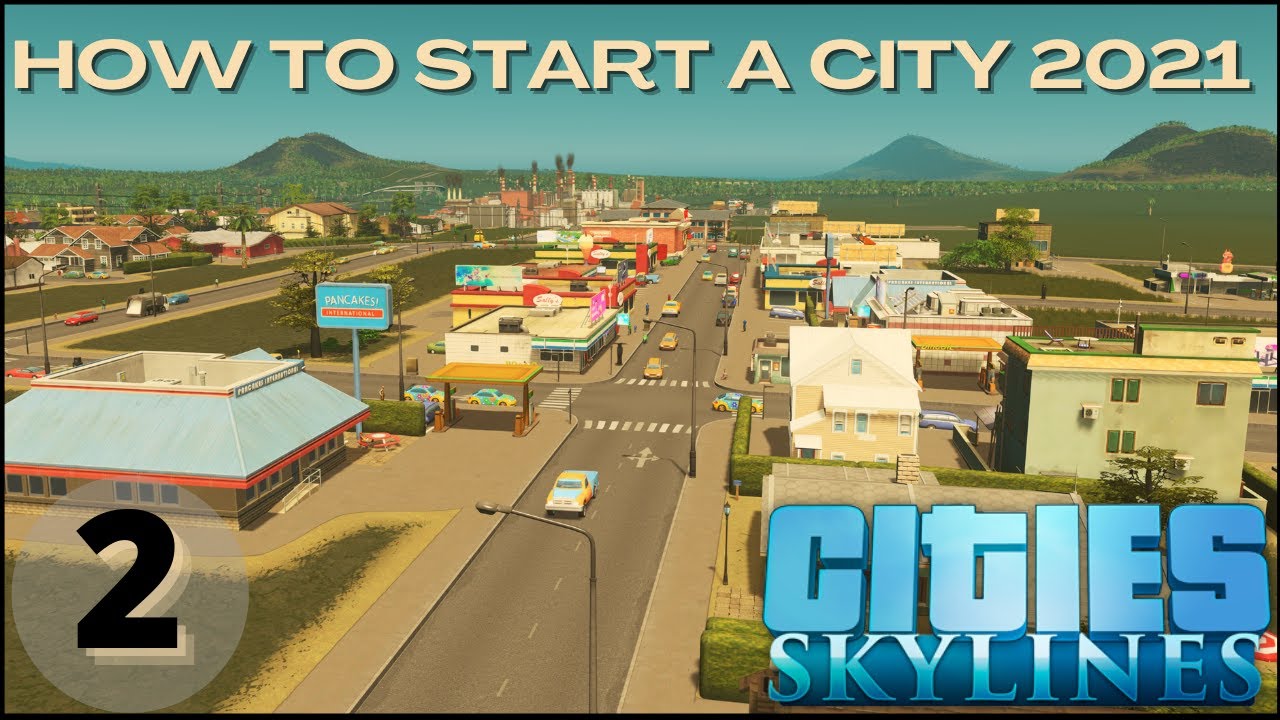 Cities Skylines How To Start Your City 21 Episode 2 Youtube