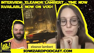 Interview: Eleanor Lambert - TIME NOW - Available now on VOD!