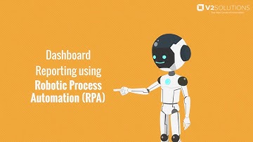 Dashboard Reporting using Robotic Process Automation