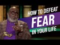 Bishop T.D. Jakes: How to Defeat Fear in Your Life | Praise on TBN