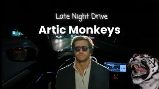 Arctic monkeys playlist - Late Night drive
