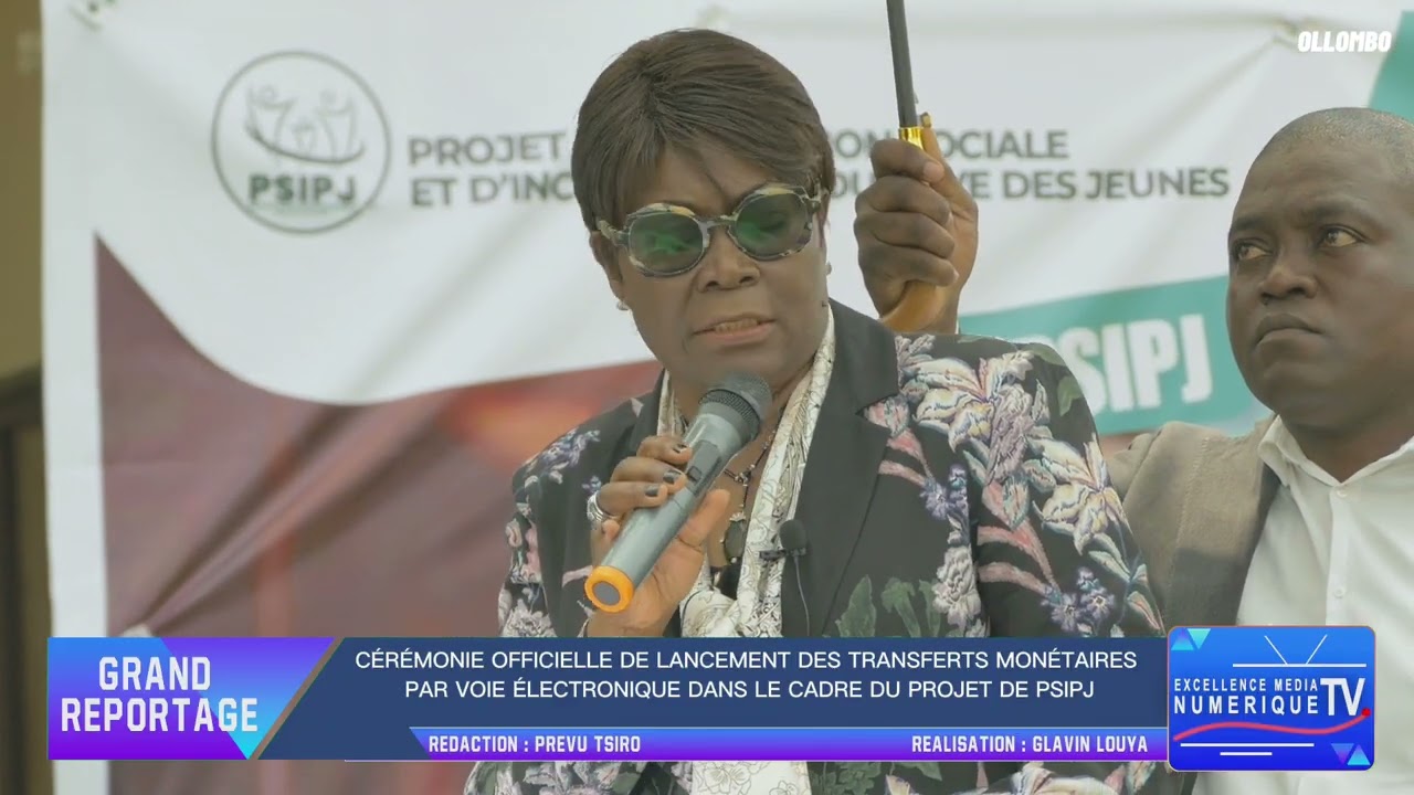 CÉRÉMONIE DE LANCEMENT DES TRANSFERTS MONÉTAIRES PAR VOIE ÉLECTRONIQUE DANS LE CADRE DU PROJET PSIPJ