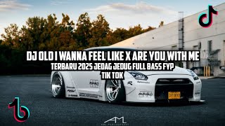Dj Old I Wanna Feel Like  Are You With Me X Dimana Kamu Slowed Reverb Kane Viral Tiktok Terbaru 2025