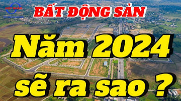 Bất động sản 2024 sẽ ra sao ? | Phong Phú BĐS TV