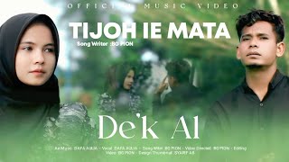 DE'K ALL TIJOEH IE MATA TERBARU ( MUSIK VIDEO)