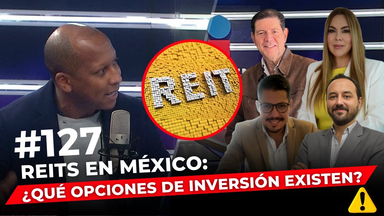 Episodio 127: RET's en México: ¿Qué opciones de inversión existen?