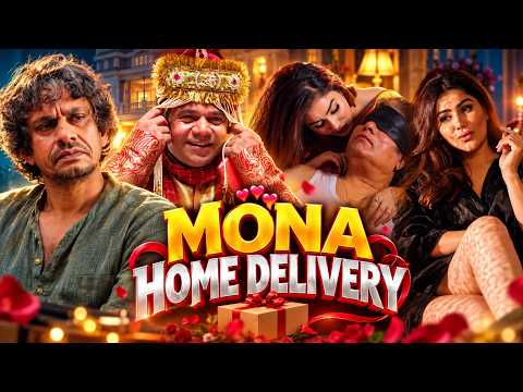 MONA HOME DELIVERY FULL MOVIE | Rajpal Yadav | Vijay Raaz | Kangna Sharma |Hindi Romantic Web Series