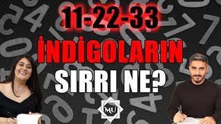 11 - 22 - 33! İNDİGOLARIN SIRRI NE? - Numeroloji! | Mukaddes Pekin Başdil & Vedat Bilal Yılmaz