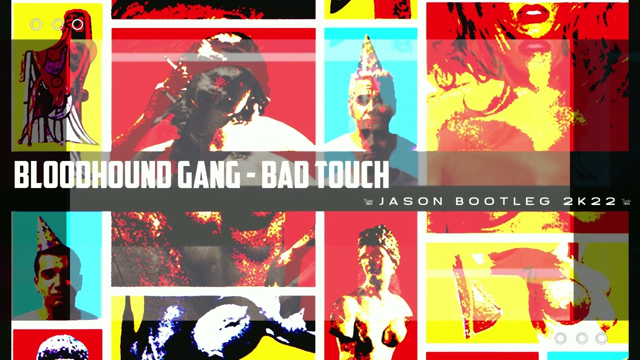Bloodhound Gang - The Bad Touch (Jason Bootleg 2K22)