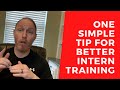 One Simple Tip for Better Intern Training