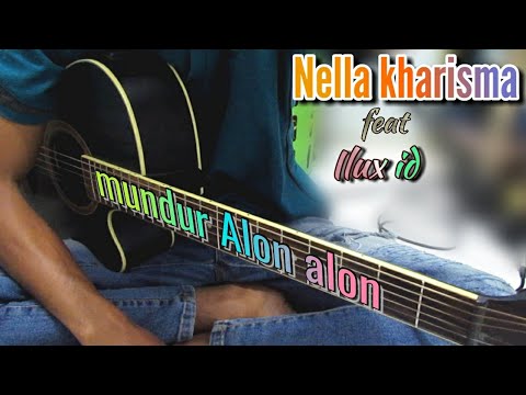 NELLA KHARISMA FEAT ILUX ID - MUNDUR ALON ALON(KUNCI GITAR DAN LIRIK)By Tokey tky