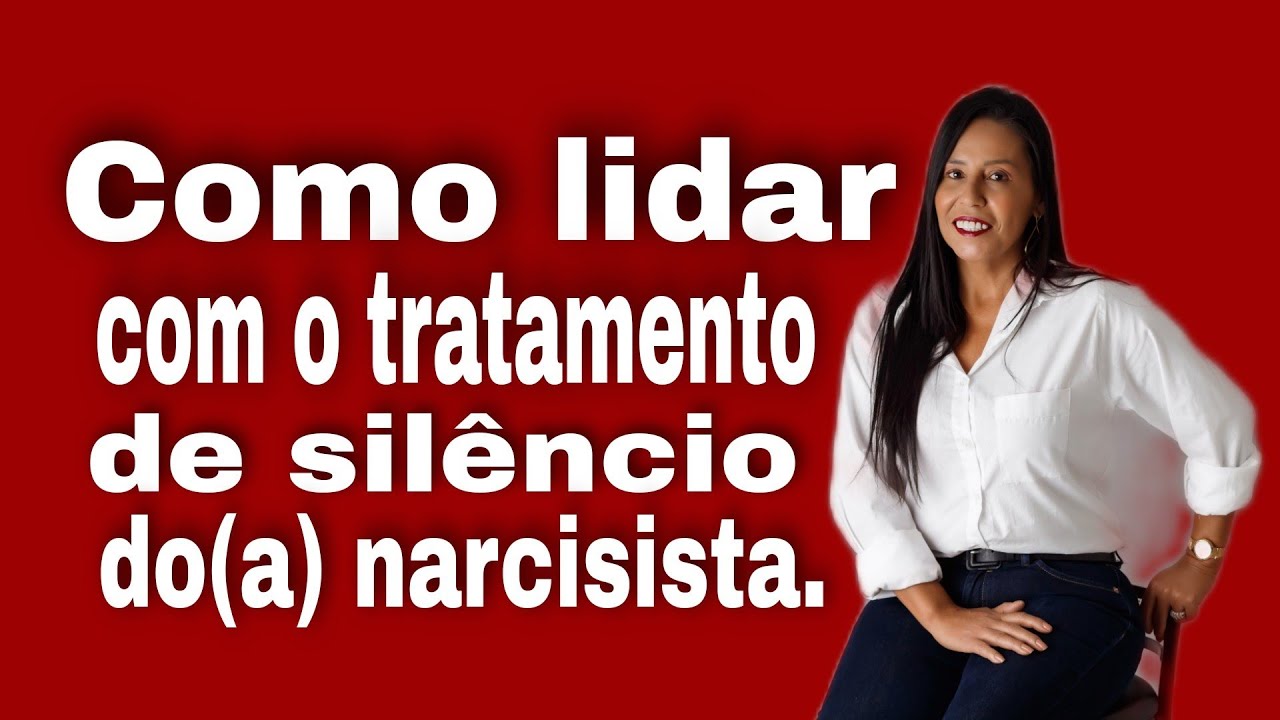 Como lidar com o tratamento de  silêncio do narcisista.