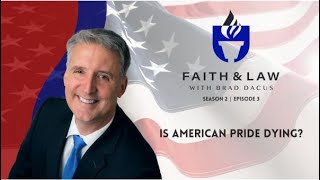 Faith & Law Season 2 | Ep3 - Is American Pride Dying?