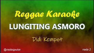 Lungiting Asmoro  Didi Kempot Karaoke Reggae Ska  Nada Wanitanada Rendah Versi Rastaqpulse