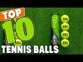Best Tennis Ball In 2023 - Top 10 New Tennis Balls Review