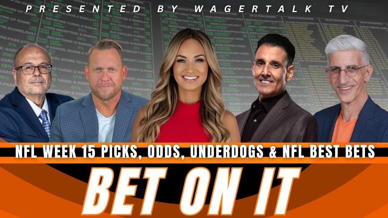 Bet On It - NFL Predictions, Picks, Betting Odds, Player Props & Best Bets | Week 15
