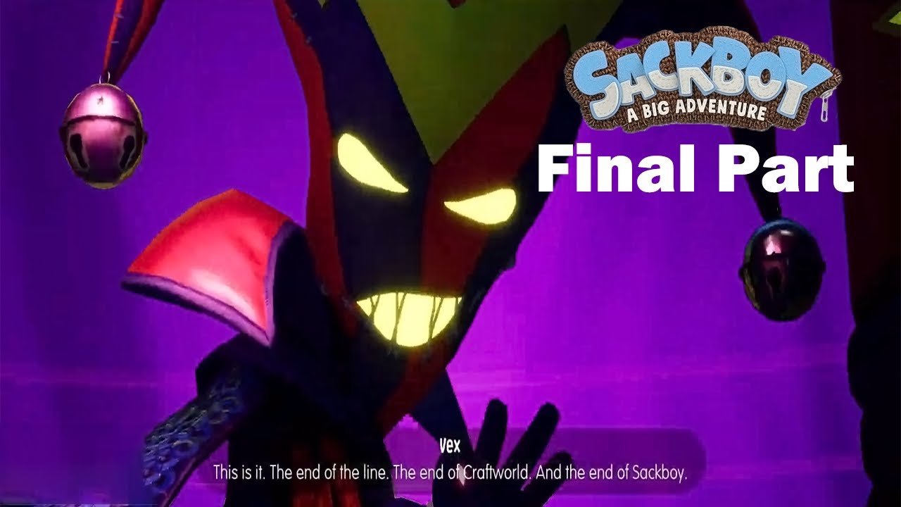 VEXECUTIONER'S FINAL BOSS | Sackboy: A Big Adventure PS4 Final Part