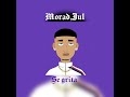 Morad,Jul - Se grita (speed up)