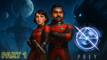 PREY Gameplay Part  1 | Enter Talos I – Sci-Fi Horror Begins!