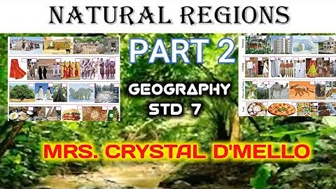 NATURAL REGIONS PART 2 | STD 7 GEOGRAPHY | MRS. CRYSTAL D