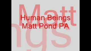 Watch Matt Pond Human Beings video