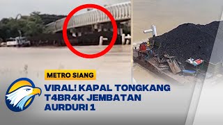 Ini Penyebab Kapal Tongkang T4br4k Jembatan Aurduri 1