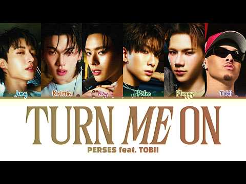 【PERSES feat. TOBII】TURN ME ON