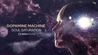 Dopamine Machine - Soul Saturation