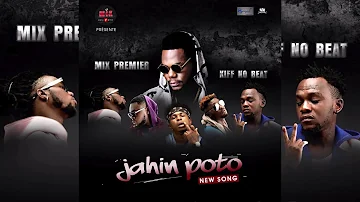 Mix Premier feat Kiff No Beat - JAHIN POTO ( Audio)