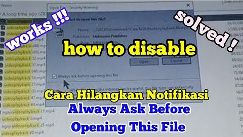 Cara Hilangkan Box Always Ask Before Opening This File