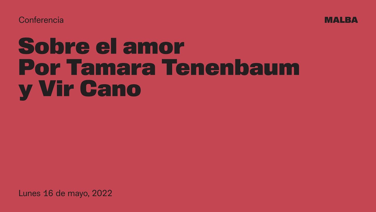 Conferencia. Sobre el amor. Por Tamara Tenenbaum y Vir Cano