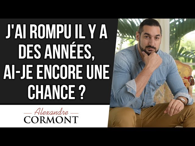 J Ai Rompu Il Y A Des Annees Ai Je Encore Une Chance Youtube
