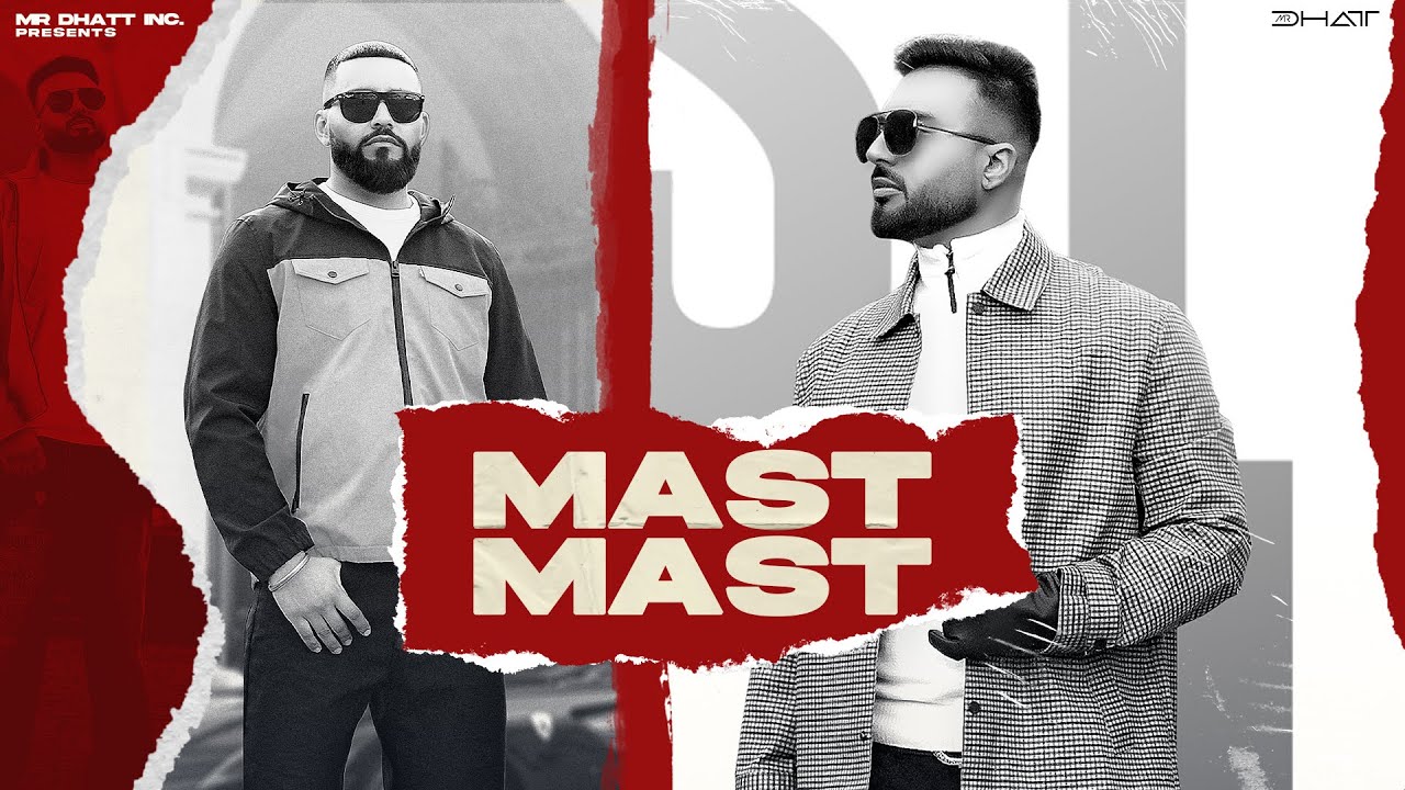 Mast Mast   Mr Dhatt ft Big Ghuman Official Video New Punjabi Rap Song