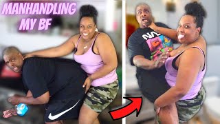 MAN HANDLING My Boyfriend To See How He Reacts! *HILARIOUS*