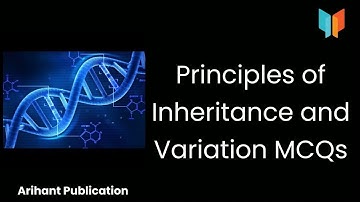 NEET Biology | Principles of Inheritance and Variation | MCQ