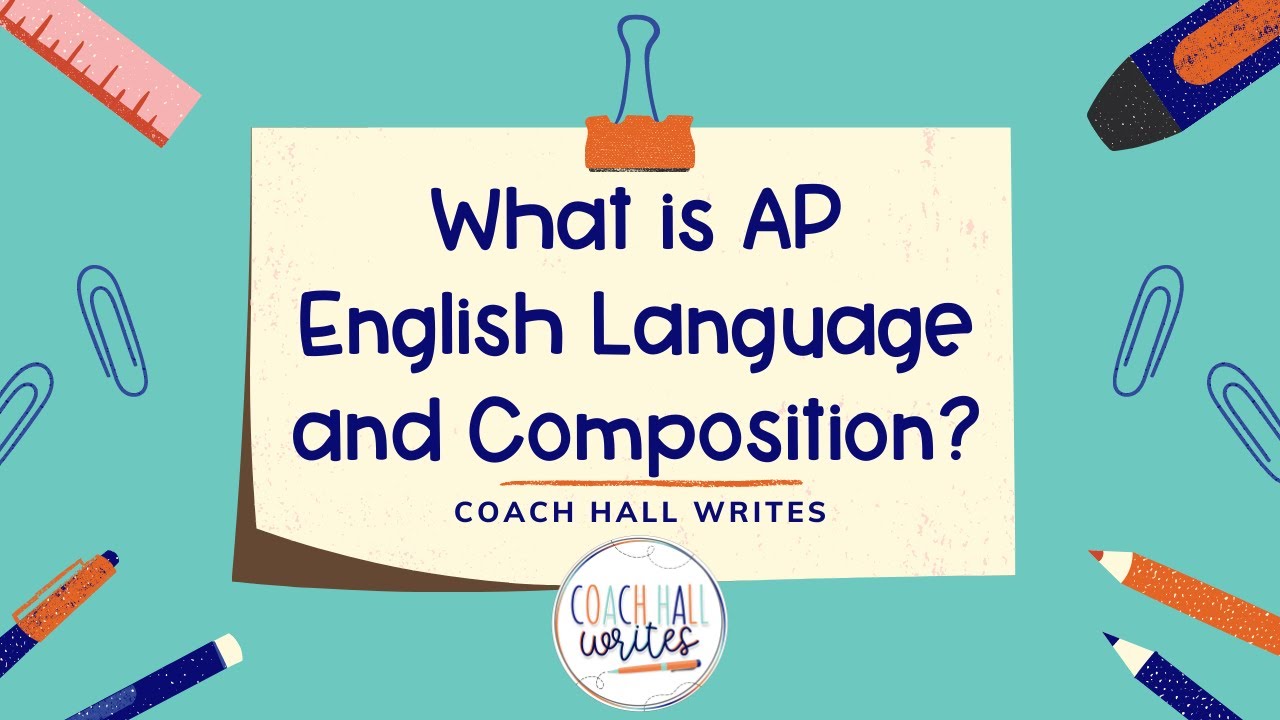 What is AP English Language and Composition? Coach Hall Writes YouTube