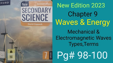 Waves and energy ch# 9  Science class 7 Mechanical and Electromagnetic waves types,Term pg# 98-100