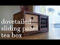 Making a dovetailed tea box with a sliding panel