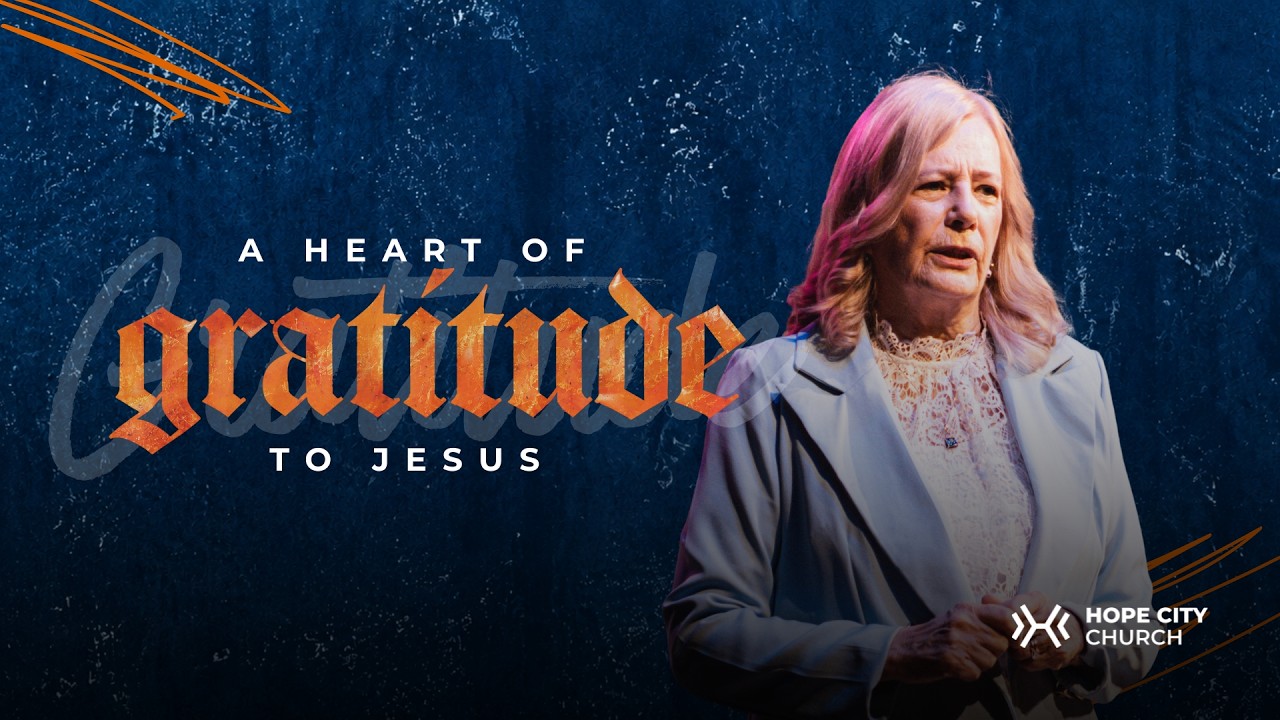 A Heart of Gratitude To Jesus | Pastor Jill Neilson