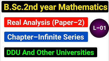Infinite Series|| Real Analysis||B.Sc.2nd year (math–2) || DDU And Other Universities.@ASTEACH