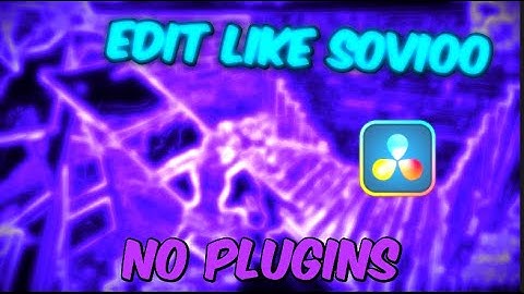 How to edit like *SOVIOO* in DaVinci Resolve *NO PLUGINS*