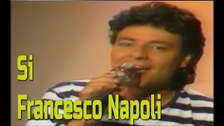 Francesco Napoli - Si    video