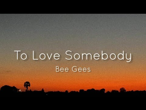 Bee Gees - To Love Somebody