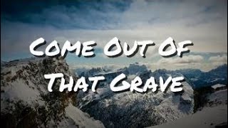 Come Out of that Grave (Resurrection Power)(Lyrics) - Bethel Music & Brandon Lake