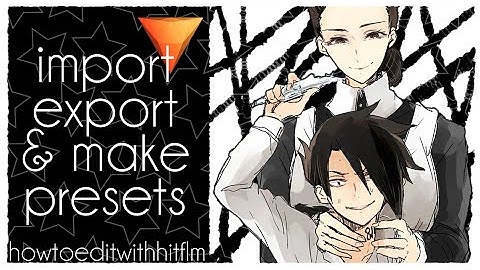 How to create, export, and import presets in Hitfilm