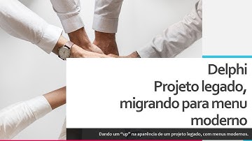 Delphi - Projeto legado, migrando para menu moderno - parte 1