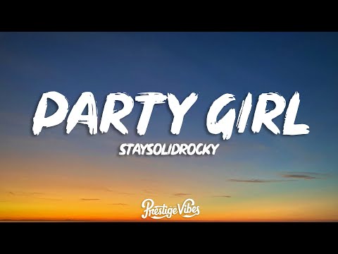 StaySolidRocky - Party Girl (Lyrics) "lil mama a party girl, she just wanna have fun too"