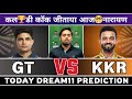 GT vs KKR Dream11 Prediction GT vs KKR Dream11 Team Gujarat vs Kolkata Dream11 Prediction